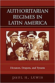 Authoritarian Regimes in Latin America: Dictators, Despots ...