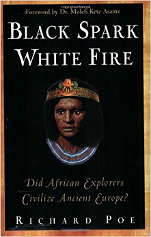 Black Spark, White Fire: Did African Explorers Civilize ...