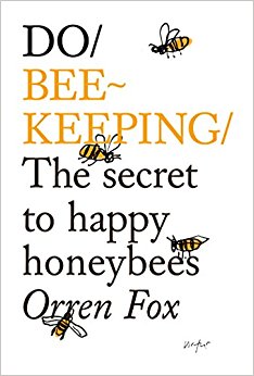 Do Beekeeping: The Secret to Happy Honey Bees (Do Books ...