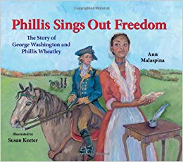 Phillis Sings Out Freedom: The Story of George Washington ...