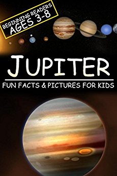 Jupiter: Fun Facts & Pictures For Kids, Beginning Readers ...