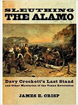 Amazon.com: Sleuthing the Alamo: Davy Crockett's Last ...