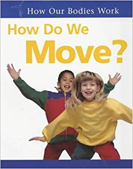 How Do We Move? (How Our Bodies Work): Carol Ballard ...