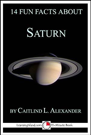 14 Fun Facts About Saturn: A 15-Minute Book (15-Minute ...