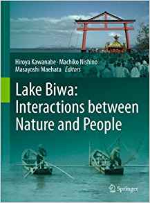 Lake Biwa: Interactions between Nature and People: Hiroya ...