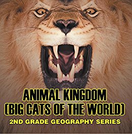 Animal Kingdom (Big Cats of the World) : 2nd Grade ...