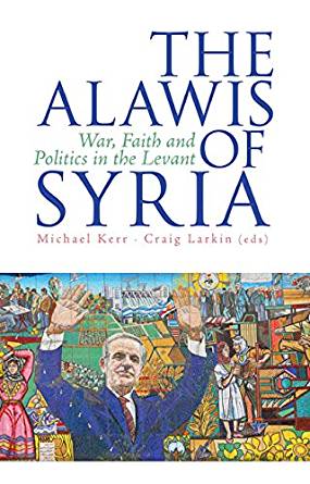 The Alawis of Syria: War, Faith and Politics in the Levant ...