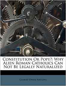 Constitution Or Pope?: Why Alien Roman Catholics Can Not ...