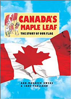Canada's Maple Leaf: The Story of Our Flag: AnnMaureen ...