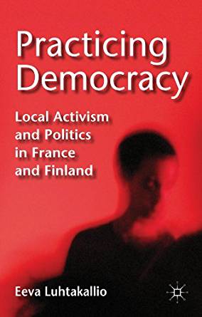 Practicing Democracy: Local Activism and Politics in ...