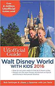 The Unofficial Guide to Walt Disney World with Kids 2016 ...