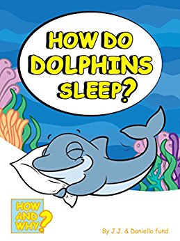 How do Dolphins Sleep? (How and Why Book 2) - Kindle ...