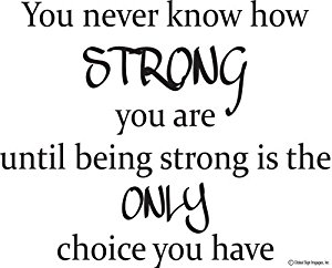 Amazon.com: You never know how strong you are until being ...