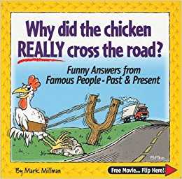 Why Did the Chicken Really Cross the Road?: Funny Answers ...