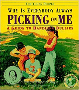 Why Is Everybody Always Picking on Me?: A Guide to ...