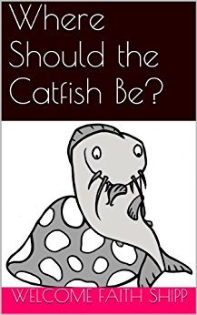 Where Should the Catfish Be? - Kindle edition by Welcome ...