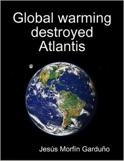 Global warming destroyed Atlantis: 9780557124961: Amazon ...