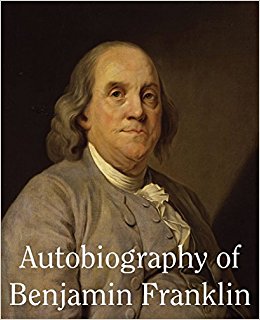 Autobiography of Benjamin Franklin: Benjamin Franklin ...