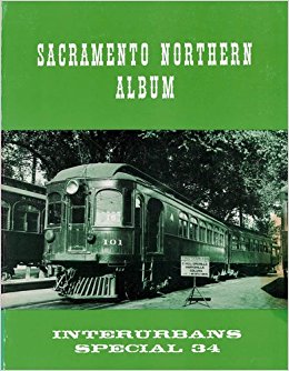 Sacramento Northern Album (Interurbans Special No. 34 ...