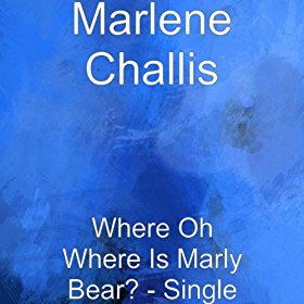 Amazon.com: Where Oh Where Is Marly Bear?: Marlene Challis ...