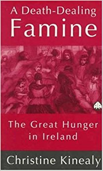 A Death-Dealing Famine: The Great Hunger in Ireland ...