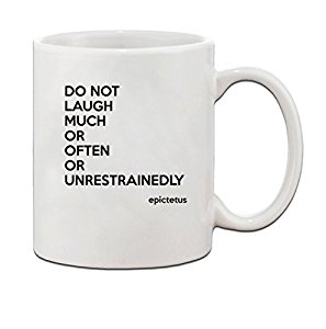Amazon.com | Do Not Laugh Much Or Often Or Unrestrainedly ...