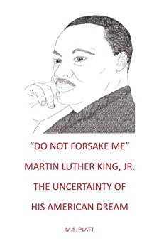 "DO NOT FORSAKE ME" Martin Luther King, Jr. The ...