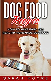 Dog Food Recipes: How to Make Easy and Healthy Homemade ...