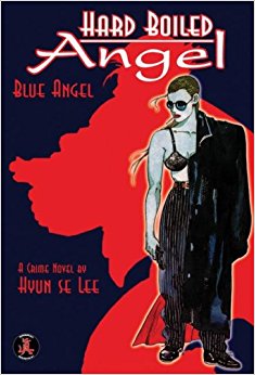 Hard Boiled Angel: Blue Angel 1: Hyun Se Lee ...