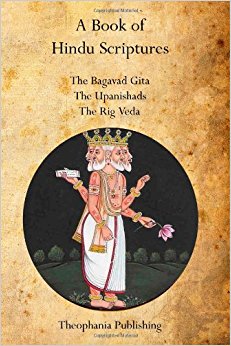 A Book of Hindu Scriptures: The Bagavad Gita, The ...