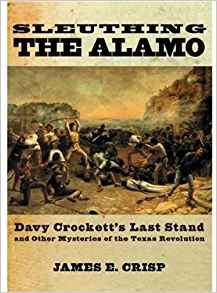 Amazon.com: Sleuthing the Alamo: Davy Crockett's Last ...