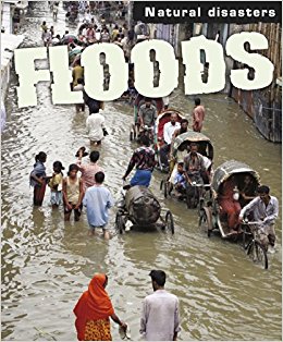 Floods (Natural Disasters): Chris Oxlade: 9780750263566 ...