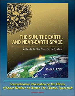 The Sun, the Earth, and Near-Earth Space: A Guide to the ...