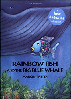 Rainbow Fish and the Big Blue Whale: Marcus Pfister, J ...