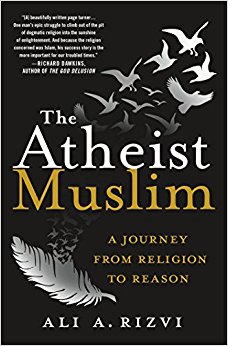 The Atheist Muslim: A Journey from Religion to Reason: Ali ...