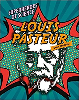 Amazon.com: Louis Pasteur: Germ Destroyer (Superheroes of ...