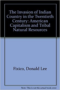 The Invasion of Indian Country in the Twentieth Century ...