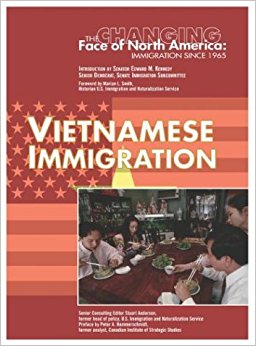 Vietnamese Immigration (Changing Face of North America ...