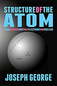 Structure of the Atom: Atom Contains Not Only Electrons ...