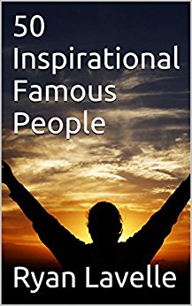 Amazon.com: 50 Inspirational Famous People eBook: Ryan ...