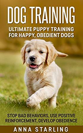 Dog Training: Ultimate Puppy Training for Happy, Obedient ...