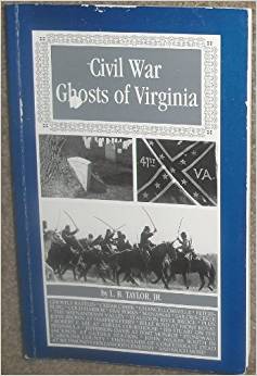 Civil War Ghosts of Virginia: L. B., Jr. Taylor, Brenda ...