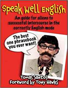 Speak Well English: An Guide for Aliens to Successful ...