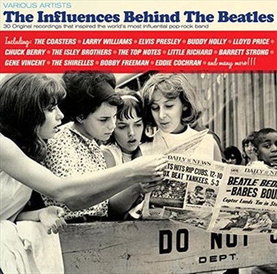 Influences Behind The Beatles, The by Various Artists ...
