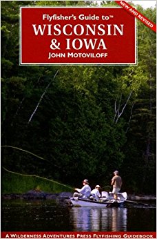 Flyfisher's Guide to Wisconsin & Iowa (Flyfisher's Guide ...