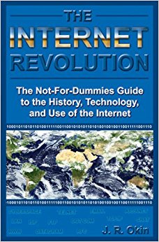The Internet Revolution: The Not-for-Dummies Guide to the ...