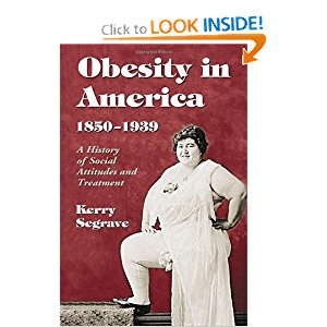 Obesity in America, 1850-1939: A History of Social ...
