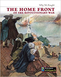 The Home Front of the Revolutionary War (Why We Fought ...