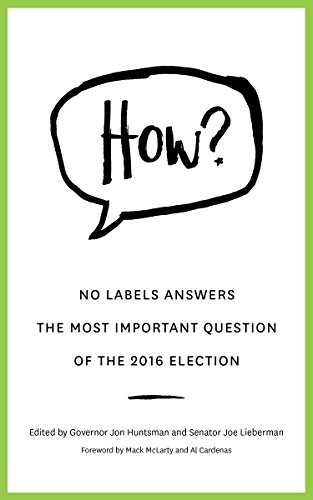 HOW?: No Labels Answers The Most Important Question Of the ...
