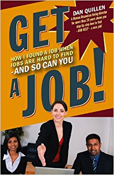 Get a Job!: How I Found a Job when Jobs are Hard to Find ...
